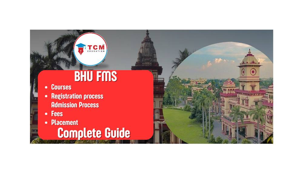 BHU FMS: Courses, Registration process, Admission Process, Fees,Placement and Complete Guide