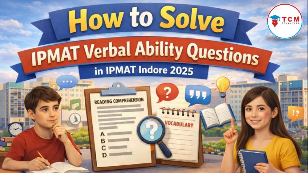 How to Solve IPMAT Verbal Ability Questions in IPMAT Indore 2025
