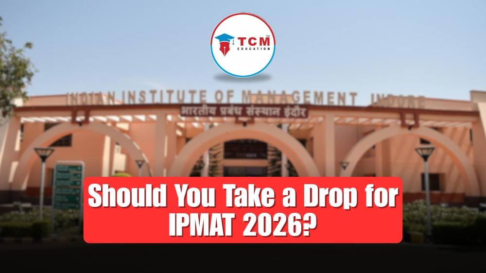 Should You Take a Drop for IPMAT 2026?